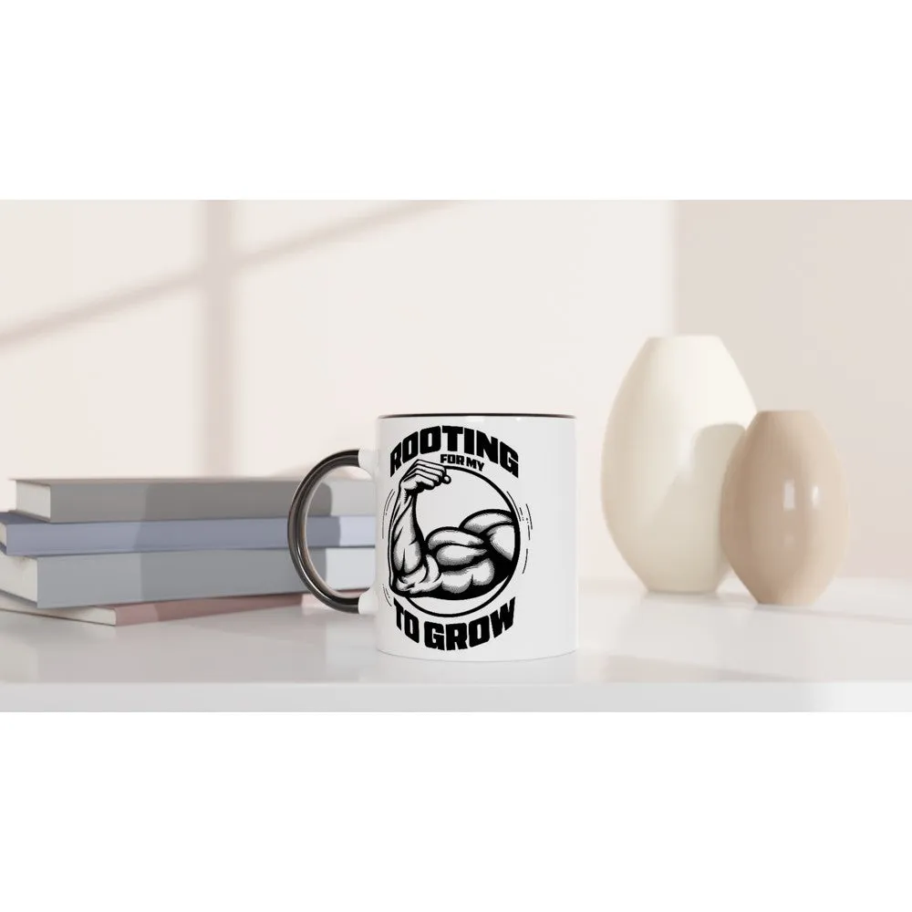 Rooting For My Bicep To Grow 11oz Ceramic Mug