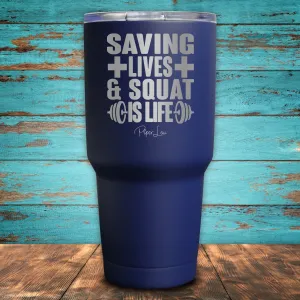 Saving Lives & Squat Is Life Coated Drinkware
